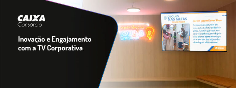 CAIXA Consórcio – Inovação e Engajamento com a TV Corporativa 